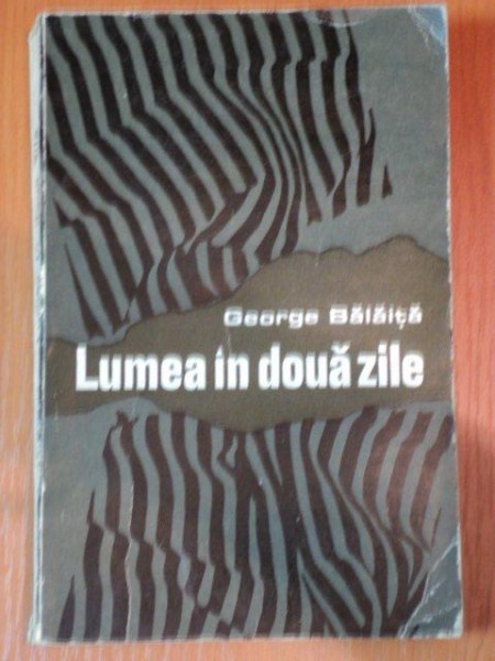 LUMEA IN DOUA ZILE- GEORGE BALAITA, BUC. 1975