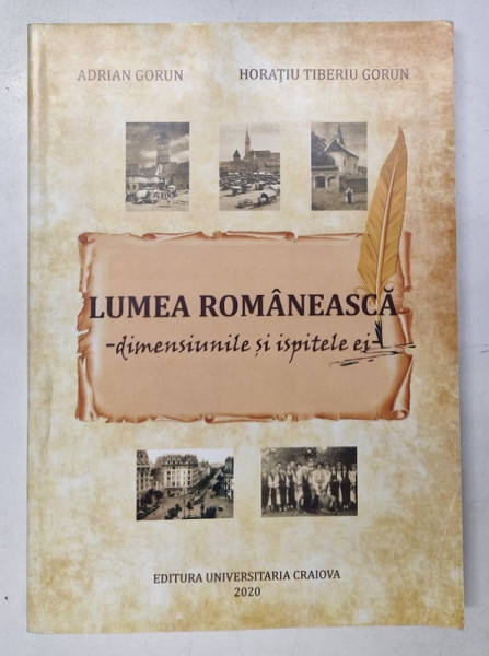 LUMEA ROMANEASCA - DIMENSIUNILE SI ISPITELE EI - de ADRIAN GORUN si HORATIU TIBERIU GORUN , 2020