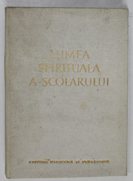 LUMEA SPIRITUALA A SCOLARULUI ( PREADOLESCENTA SI ADOLESCENTA ) de V.A. SUHOMLINSKI , 1962