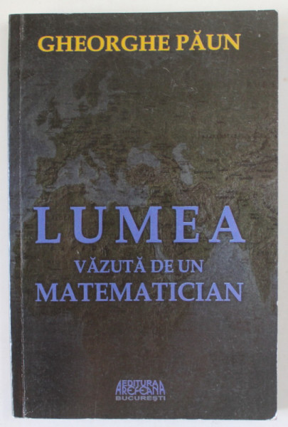 LUMEA VAZUTA DE UN MATEMATICIAN de GHEORGHE PAUN , 2009