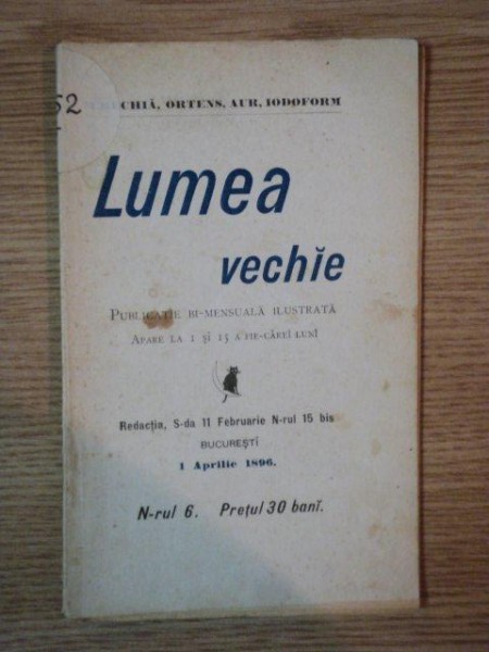LUMEA VECHIE, PUBLICATIE BI- MENSUALA ILUSTRATA, 1 APRILIE 1896, NR. 6