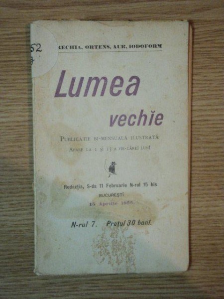 LUMEA VECHIE, PUBLICATIE BI- MENSUALA ILUSTRATA, 15 APRILIE  1896, NR. 7