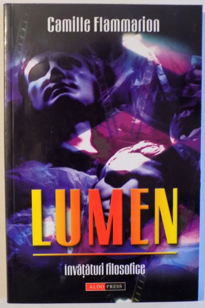 LUMEN - INVATATURI FILOSOFICE De CAMILLE FLAMMARION , 2003