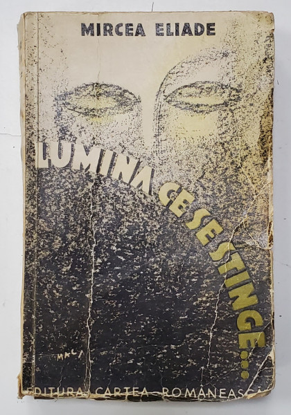 Lumina ce se stinge, Ed. I - Mircea Eliade - Bucuresti, 1934