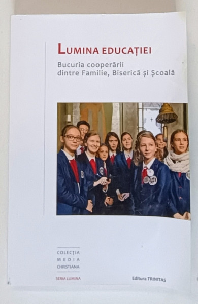 LUMINA EDUCATIEI , BUCURIA COOPERARII DINTRE FAMILIE , BISERICA SI SCOALA de ALEXANDRU MALUREANU , 2021