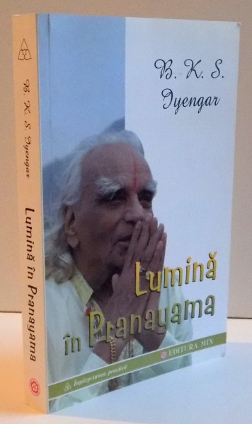 LUMINA IN PRANAYAMA , de B.K.S. IYENGAR , 2014