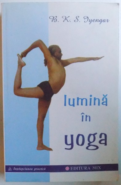 LUMINA IN YOGA de B. K. S.  IYENGAR , 2012 , PREZINTA HALOURI DE APA