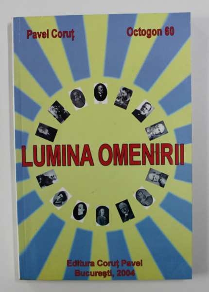 LUMINA OMENIRII de PAVEL CORUT , 2004