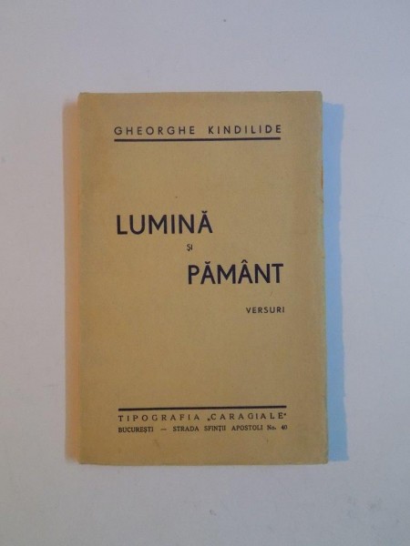 LUMINA SI PAMANT. VERSURI de GHEORGHE KINDILIDE, CONTINE DEDICATIA AUTORULUI