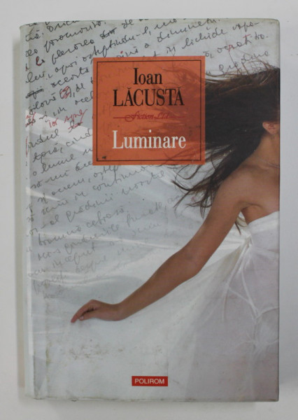 LUMINARE - roman de IOAN LACUSTA , 2007 , PREZINTA HALOURI DE APA *