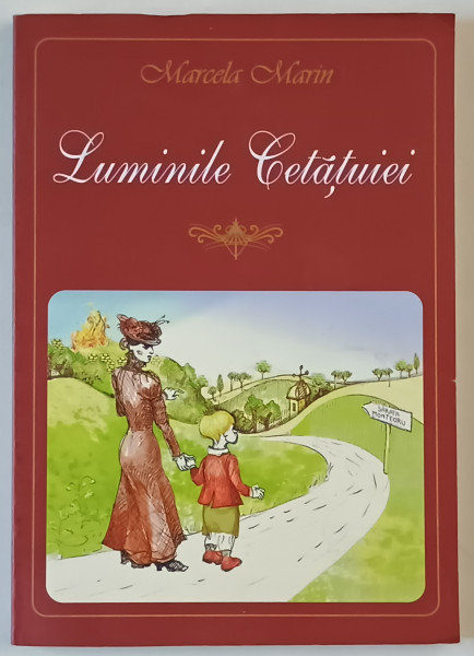 LUMINILE CETATUIEI de MARCELA  MARIN , 2010