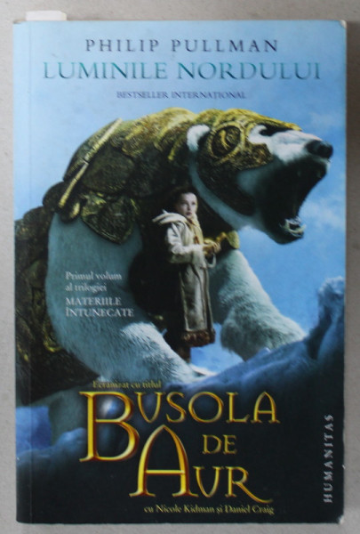 LUMINILE NORDULUI , PRIMUL VOLUM AL TRILOGIEI ' MATERIILE INTUNECATE ' de PHILIP PULLMAN , 2007 , PREZINTA INSEMNARI *