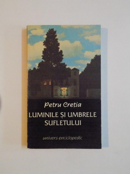 LUMINILE SI UMBRELE SUFLETULUI de PETRU CRETIA , 1995