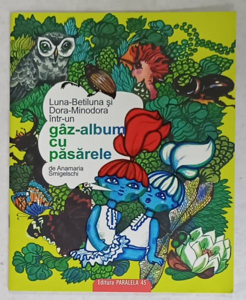 LUNA - BETILUNA si DORA - MINODORA INTR- UN GAZ - ALBUM CU PASARELE de ANAMARIA SMIGELSCHI , 2015