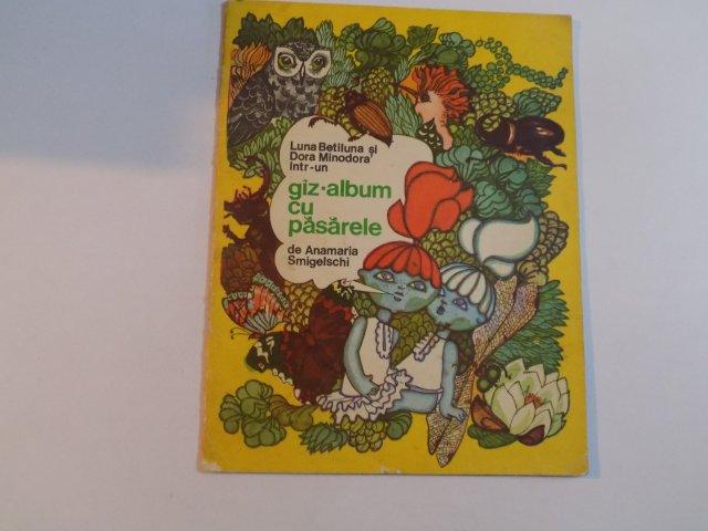 LUNA BETILUNA SI DORA MINODORA INTR-UN GIZ ALBUM CU PASARELE de ANAMARIA SMIGELSCHI 1975