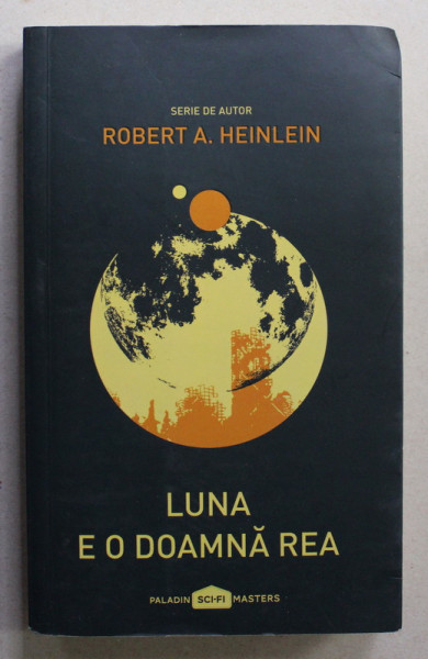 LUNA E O DOAMNA REA de ROBERT A. HEINLEIN , 2017 *PREZINTA HALOURI DE APA