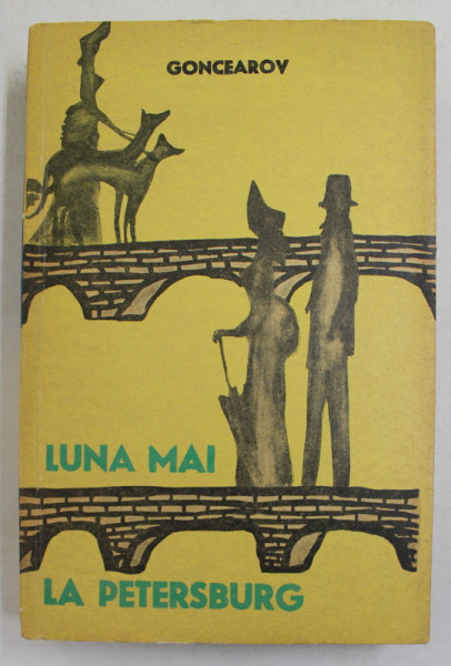 LUNA MAI LA PETERSBURG de I.A. GONCEAROV , NUVELE , SCHITE , AMINTIRI , 1963