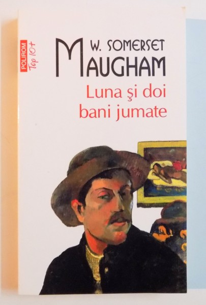 LUNA SI DOI BANI JUMATE de W. SOMERST MAUGHAM , 2013