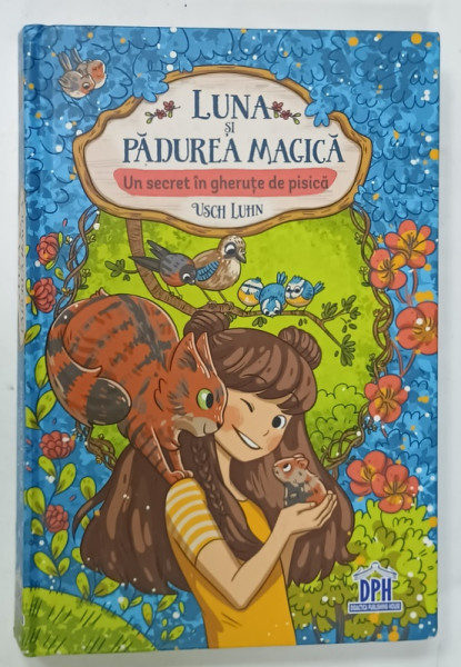 LUNA SI PADUREA MAGICA , VOLUMUL 2 : UN SECRET IN GHERUTE DE PISICA  de USCH LUHN , ilustratii de LISA BRENNER , 2023