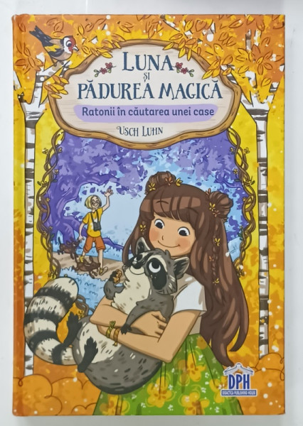 LUNA SI PADUREA MAGICA , VOLUMUL 3 : RATONII IN CAUTAREA UNEI CASE  de USCH LUHN , ilustratii de LISA BRENNER , 2023