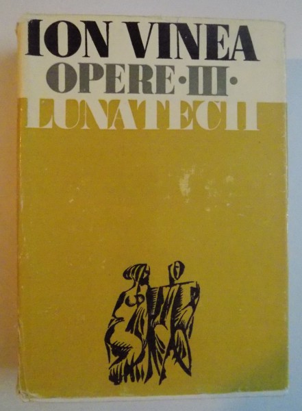 LUNATECII de ION VINEA , OPERE III , 1973