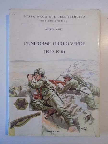 L'UNIFORME GRIGIO-VERDE(1909-1978)  de ANDREA VIOTTI 1984