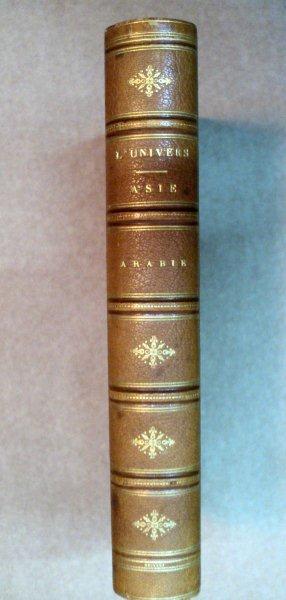 L'UNIVERS -HISTOIRE ET DESCRIPTION DE TOUS  LES PEUPLES   - ARABIE   - M.  NOEL DESVERGERS 