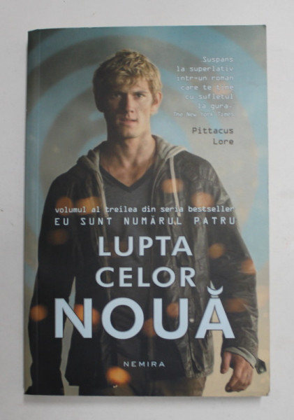 LUPTA CELOR NOUA , VOLUMUL III , EDITIA A II - A de PITTACUS LORE , 2014 *EDITIE BROSATA