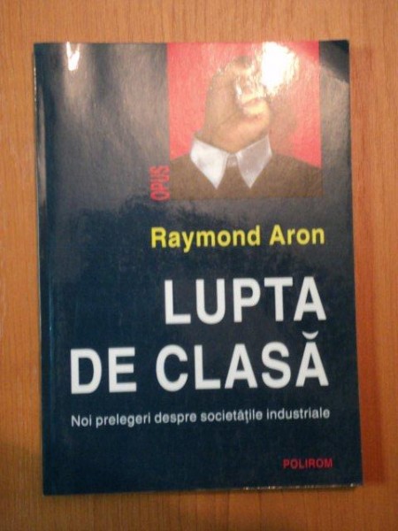 LUPTA DE CLASA de RAYMOND ARON , 1999