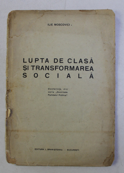 LUPTA DE CLASA SI TRANSFORMAREA SOCIALA de ILIE MOSCOVICI , EDITIE INTERBELICA