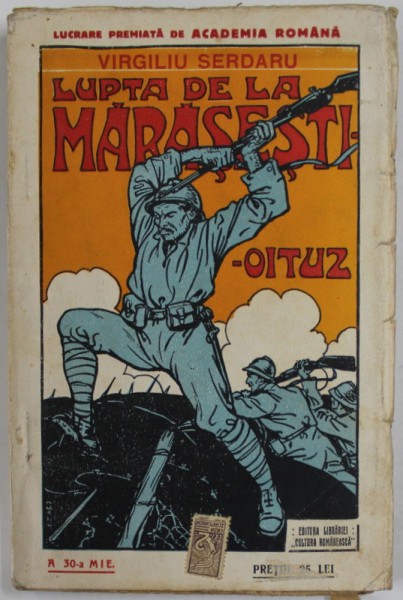 LUPTA DE LA MARASESTI - OITUZ de VIRGILIU SERDARU , desene de A. MURNU , EDITIE INTERBELICA