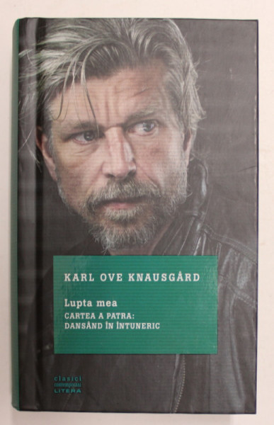 LUPTA MEA - CARTEA  A PATRA - DANSAND IN INTUNERIC de KARL OVE KNAUSGARD , 2017