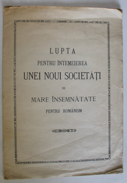 LUPTA PENTRU INTEMEIEREA UNEI NOUI SOCIETATI DE MARE INSEMNATATE PENTRU ROMANISM  ,  1915