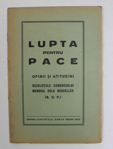 LUPTA PENTRU PACE - OPINII SI ATITUDINI - REZOLUTIILE CONGRESULUI MONSILA DELA BRUXELLES , INTERBELICA