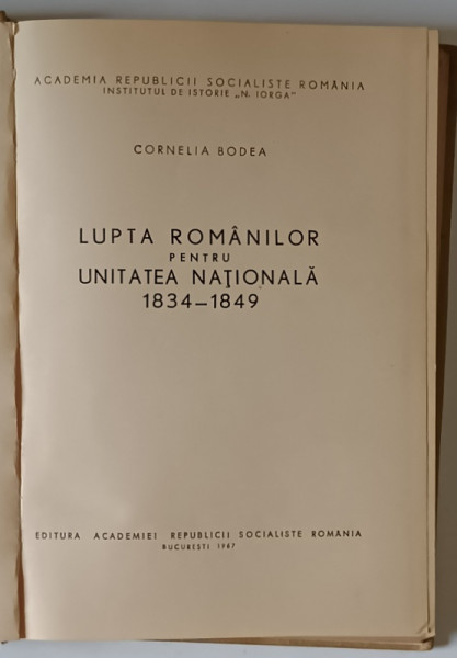 LUPTA ROMANILOR PENTRU UNITATEA NATIONALA 1834-1849 de CORNELIA BODEA , 1967