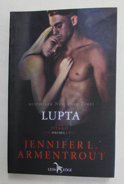 LUPTA , SERIA TITANII , VOLUMUL III de JENNIFER L. ARMENTROUT , 2020