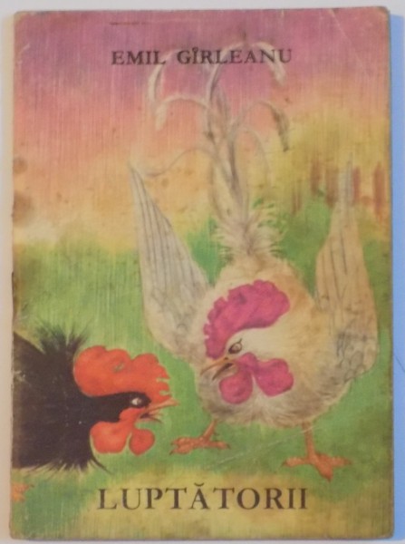 LUPTATORII de EMIL GARLEANU, ILUSTRATII de ILEANA CEAUSU PANDELE, 1971 MARTISOR ( text prescurtat  ) de MIHAIL SADOVEANU , 1975 FORMAT LILIPUT