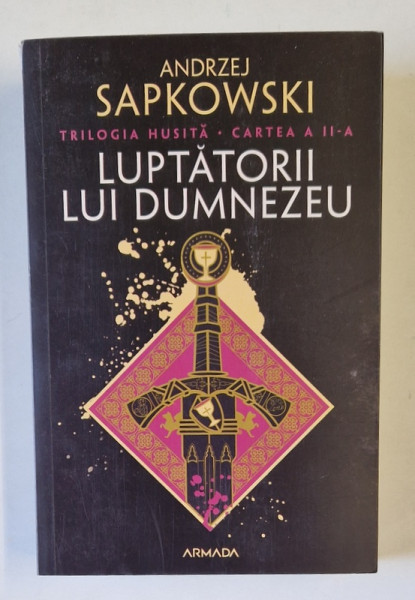 LUPTATORII LUI DUMNEZEU , CARTEA A II - A DIN TRILOGIA HUSITA de ANDRZEJ SAPKOWSKI , 2024 * MICI DEFECTE