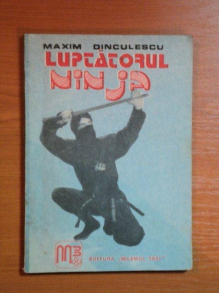 LUPTATORUL NINJA de MAXIM DINCULESCU , 1991