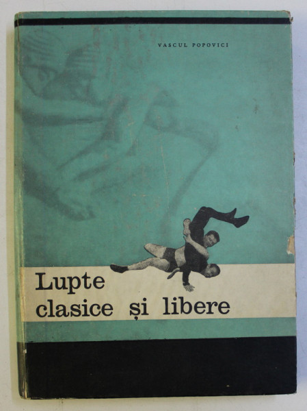 LUPTE CLASICE SI LIBERE de VASCUL POPOVICI , 1965
