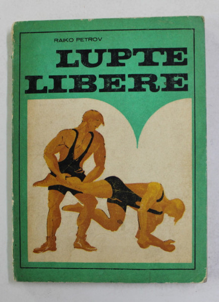 LUPTE LIBERE de RAIKO PETROV , 1973