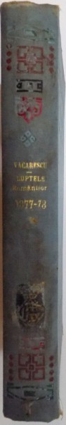 LUPTELE ROMANILOR DIN RESBELUL DIN 1877 - 1878 de T. C. VACARESCU , VOL. II : LUPTELE IN BULGARIA , 1887