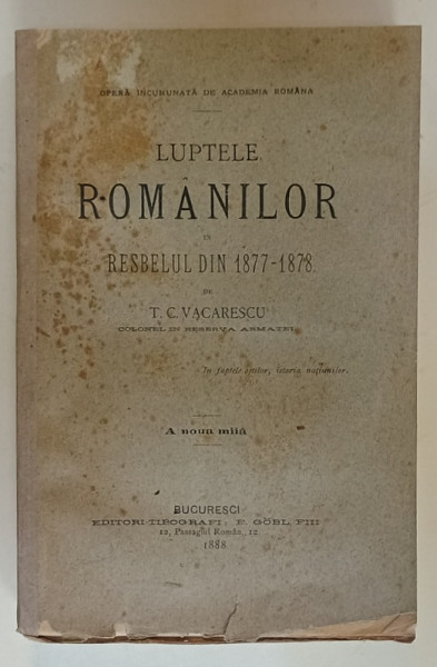 LUPTELE ROMANILOR IN RESBELUL DIN 1877 - 1878 de T.C VACARESCU , 1888