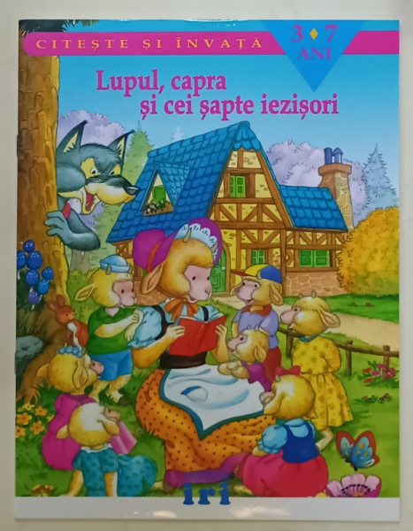 LUPUL , CAPRA SI CEI SAPTE IEZISORI  , SERIA ' CITESTE SI INVATA ' , VARSTA 3-7 ANI , conceptia NICOLE  VIROUX - LENAERTS , LOGOPED , ilustratii CARLOS BUSQUETS  , 2008