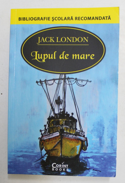 LUPUL DE MARE de JACK LONDON , BIBLIOGRAFIE SCOLARA RECOMANDATA , 2018