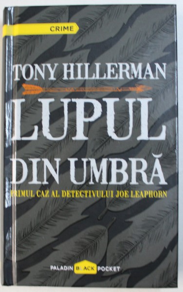 LUPUL DIN UMBRA  - PRIMUL CAZ AL DETECTIVULUI JOE LEAPHORN de TONY HILLERMAN , 2016