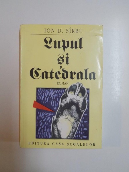 LUPUL SI CATEDRALA , ROMAN de ION D. SIRBU , 1995