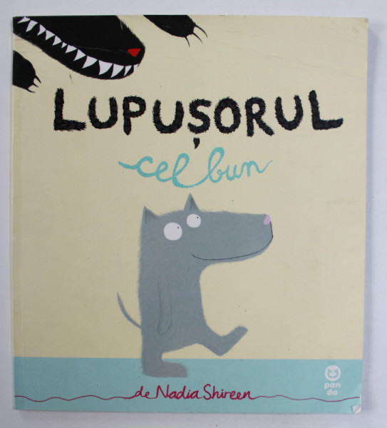 LUPUSORUL CEL BUN de NADIA SHIREEN , 2016 , COPERTA FATA INDOITA LA PARTEA  INFERIOARA