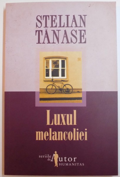 LUXUL MELANCOLIEI de STELIAN TANASE , 2008