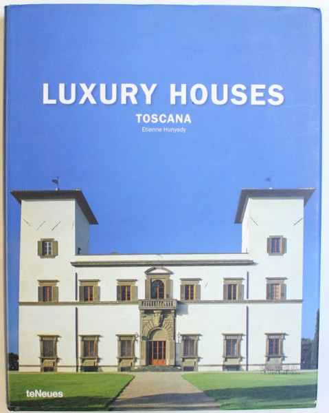 LUXURY HOUSES  - TOSCANA by  ETIENNE HUNYADY , 2007